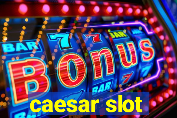 caesar slot