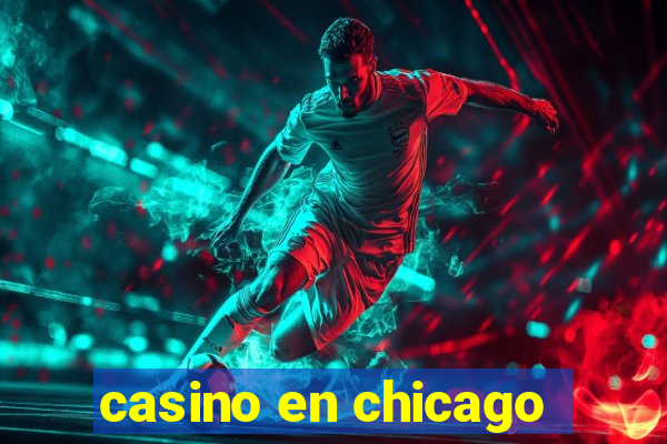 casino en chicago