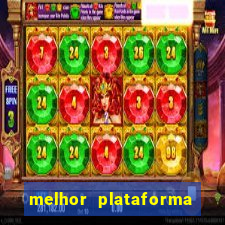 melhor plataforma de slots