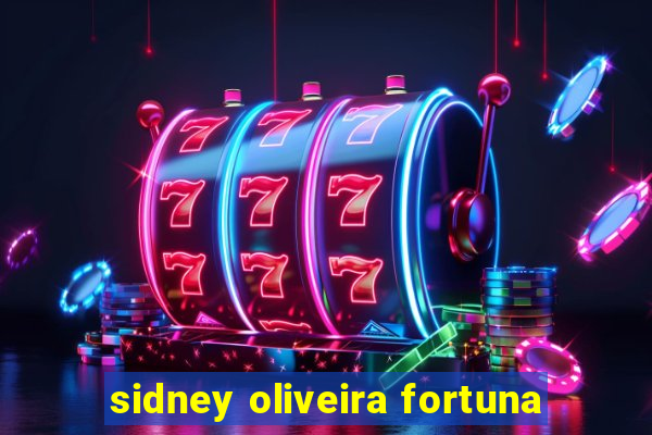 sidney oliveira fortuna