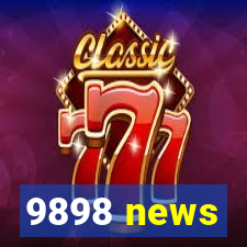 9898 news