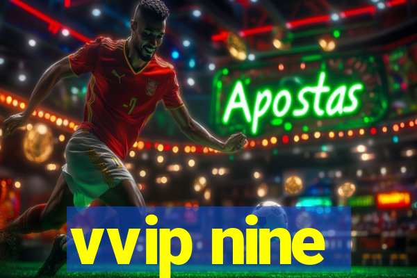 vvip nine