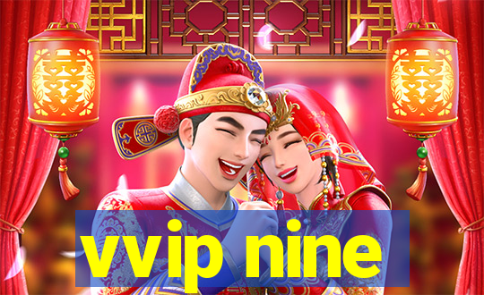 vvip nine