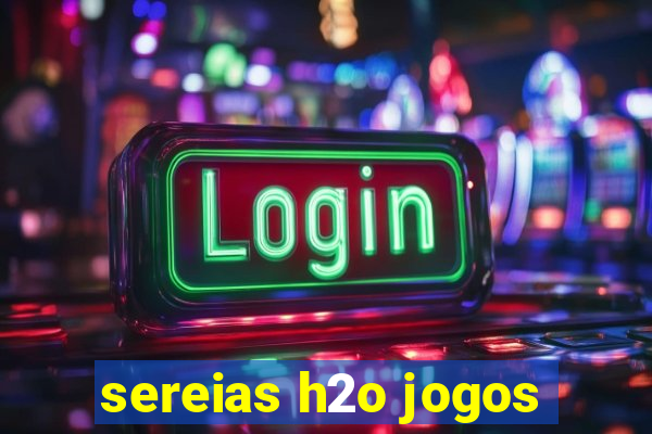 sereias h2o jogos