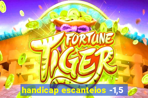 handicap escanteios -1,5