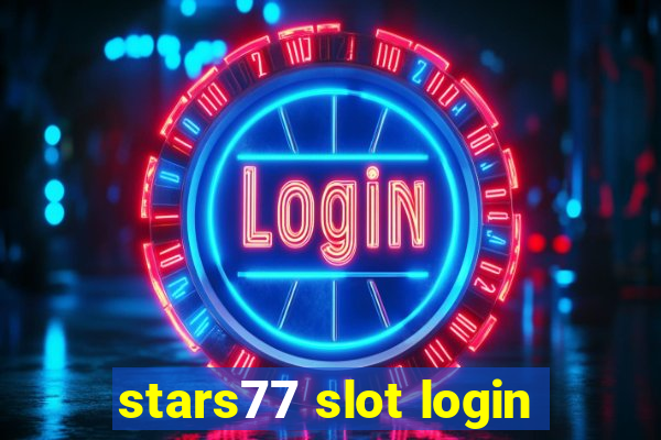 stars77 slot login