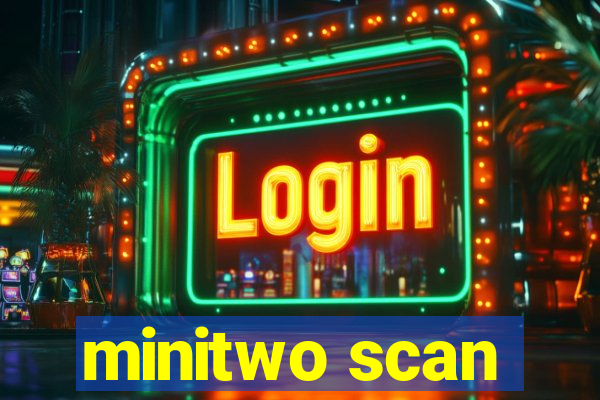 minitwo scan