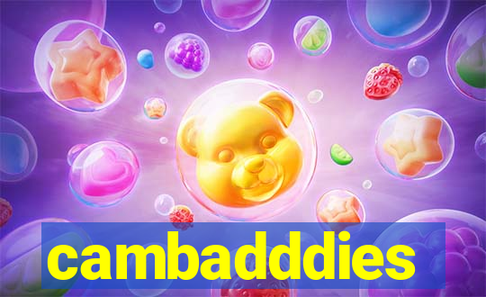 cambadddies