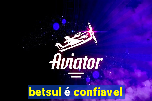 betsul é confiavel