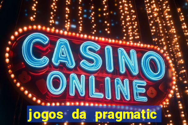 jogos da pragmatic que pagam bem