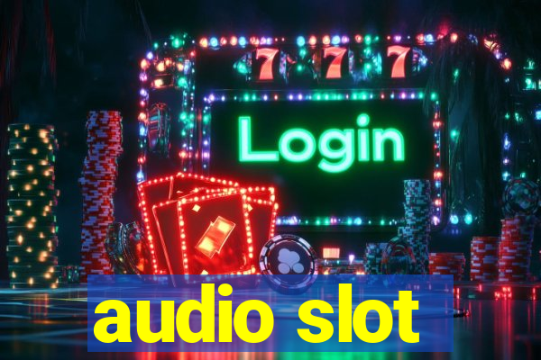 audio slot