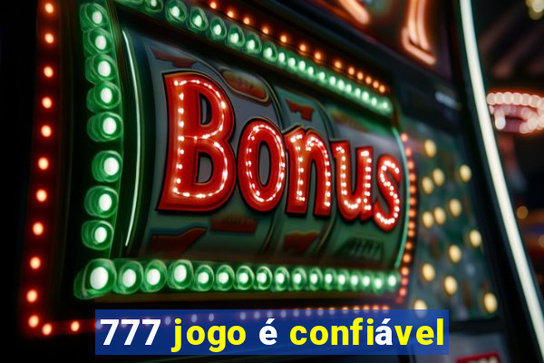 777 jogo é confiável