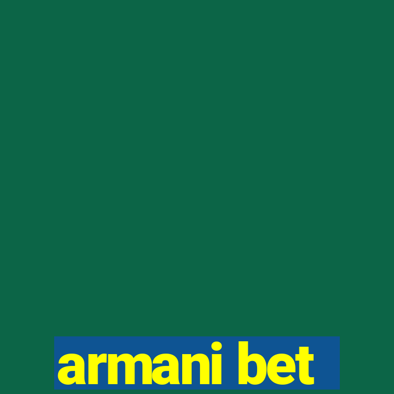 armani bet