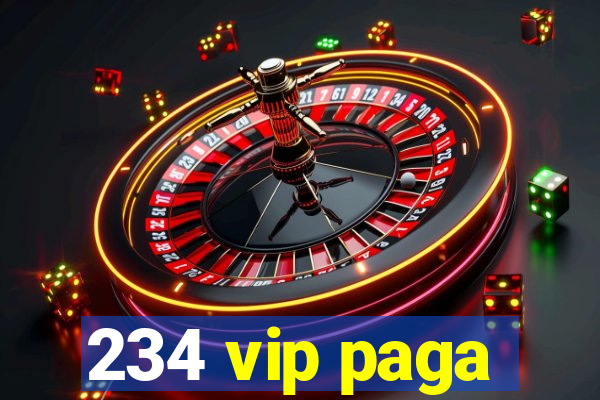 234 vip paga