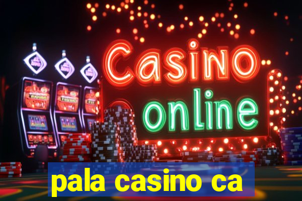 pala casino ca