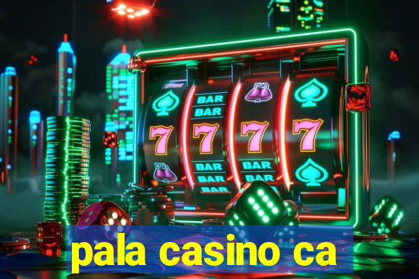 pala casino ca