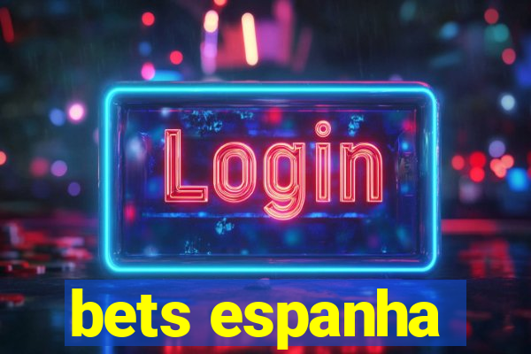 bets espanha