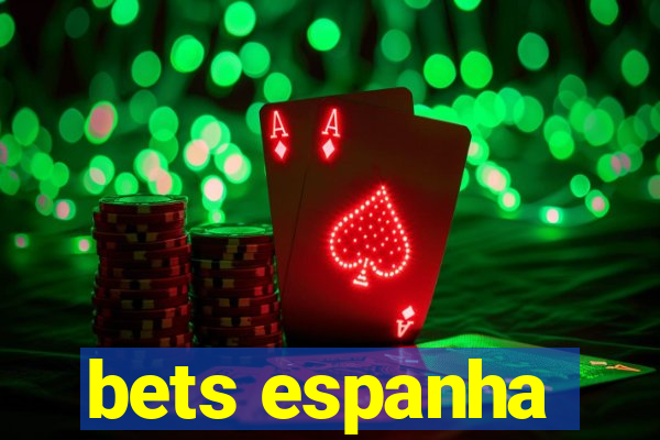 bets espanha