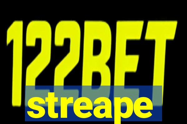 streape