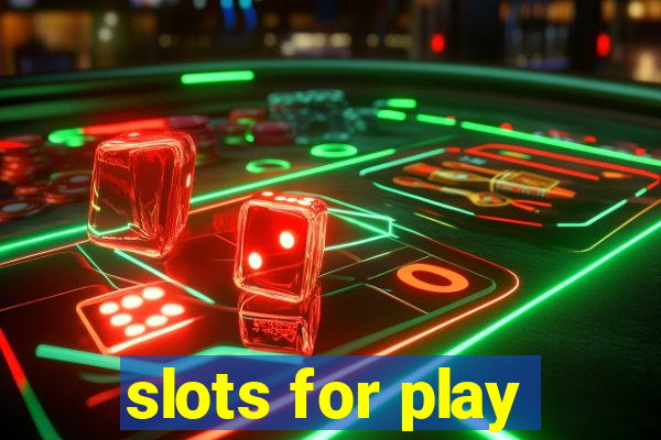 slots for play