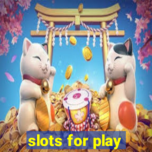 slots for play