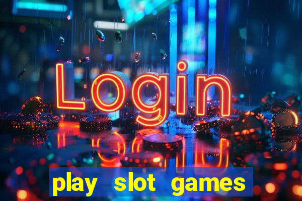 play slot games for free no download