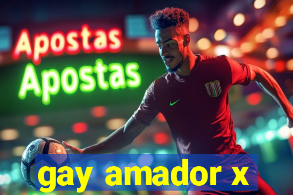 gay amador x