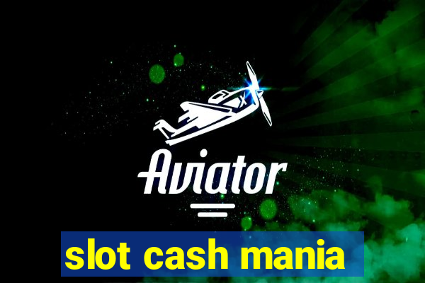 slot cash mania