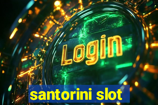 santorini slot