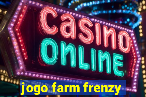 jogo farm frenzy