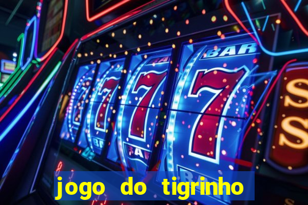 jogo do tigrinho fortune tiger demo