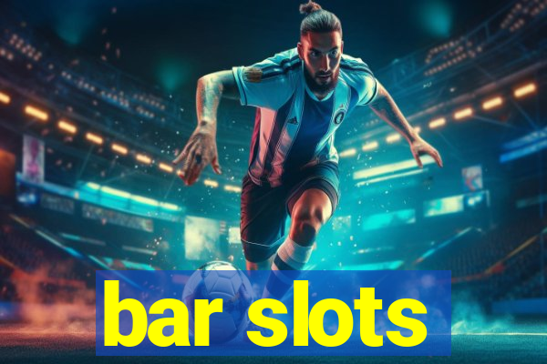 bar slots