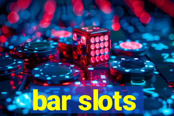 bar slots