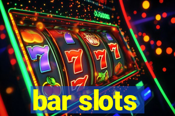 bar slots