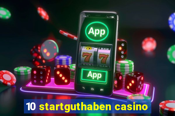 10 startguthaben casino