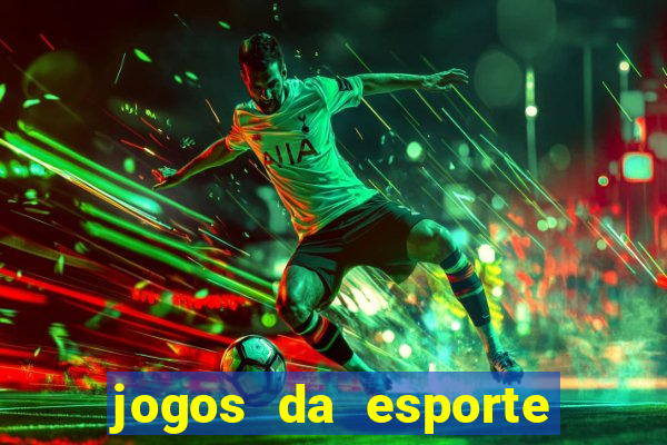 jogos da esporte da sorte