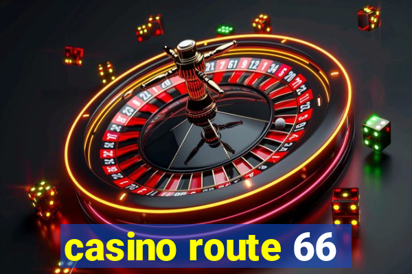 casino route 66