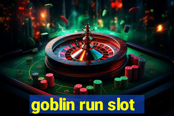 goblin run slot