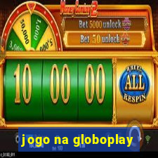 jogo na globoplay