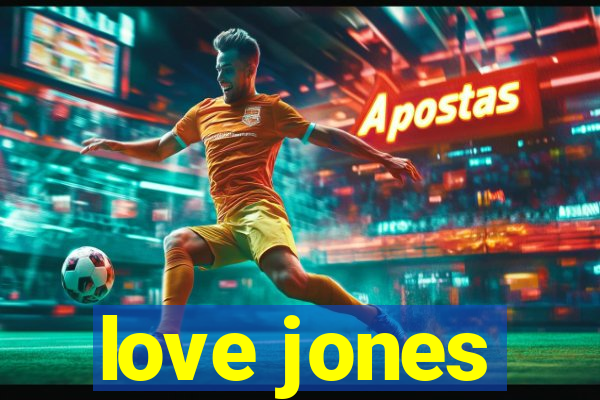 love jones