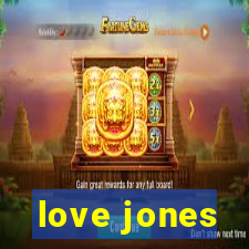 love jones