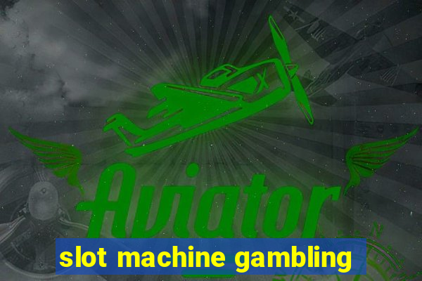 slot machine gambling