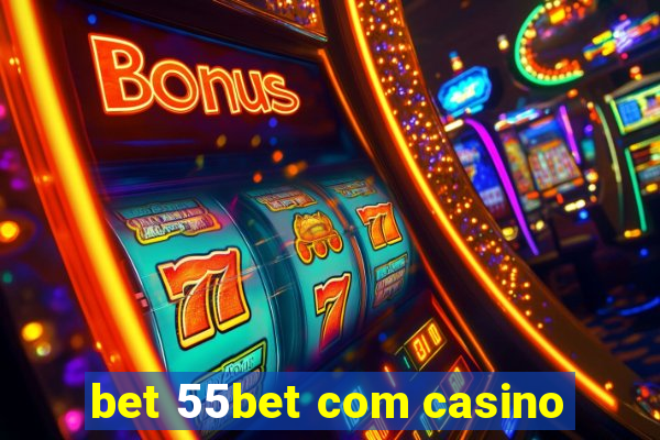 bet 55bet com casino