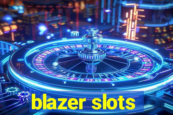 blazer slots