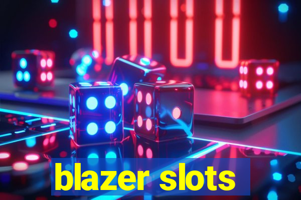 blazer slots