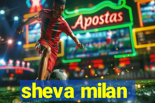 sheva milan