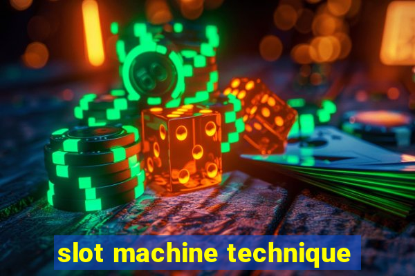 slot machine technique