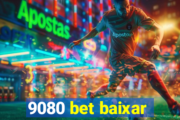 9080 bet baixar