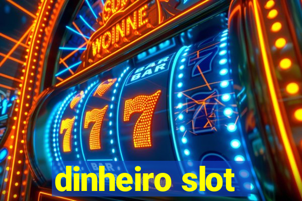 dinheiro slot