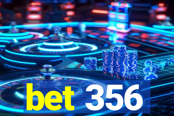 bet 356